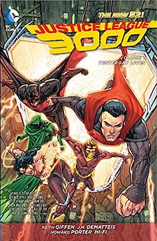 The New 52: Justice League 3000: Vol. 1 - Yesterday Lives - Keith Giffen [Softcover]
