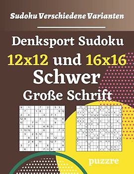 Denksport Sudoku 12x12 und 16x16 Schwer Große Schrift: Logikspiele und Denkspiele Für Erwachsene Senioren