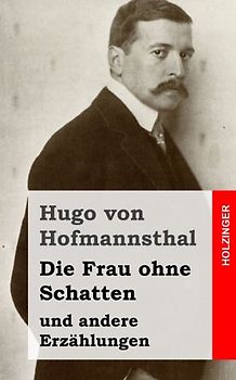 Die Frau ohne Schatten: und andere Erzählungen - von Hofmannsthal, Hugo