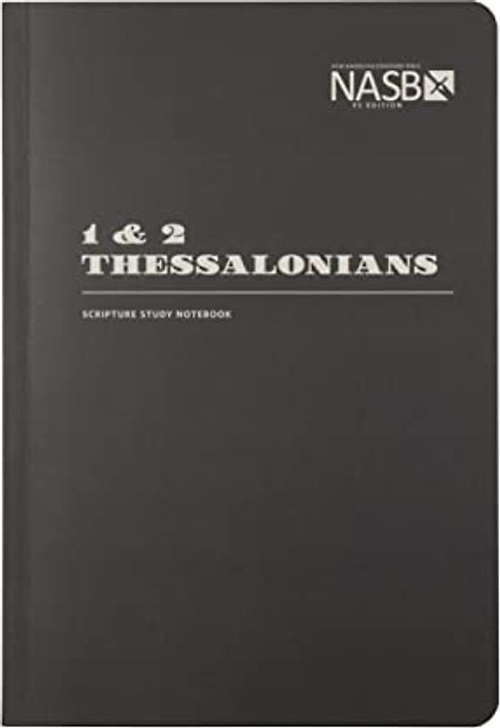 NASB Scripture Study Notebook: 1 & 2 Thessalonians