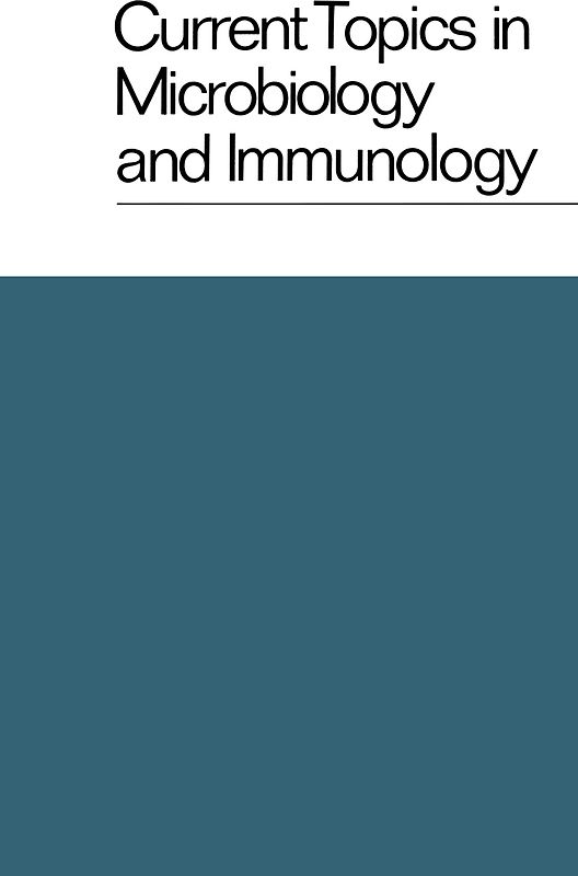 Current Topics in Microbiology and Immunology / Ergebnisse der Mikrobiologie und Immunitätsforschung