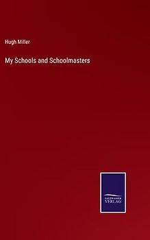 My Schools and Schoolmasters