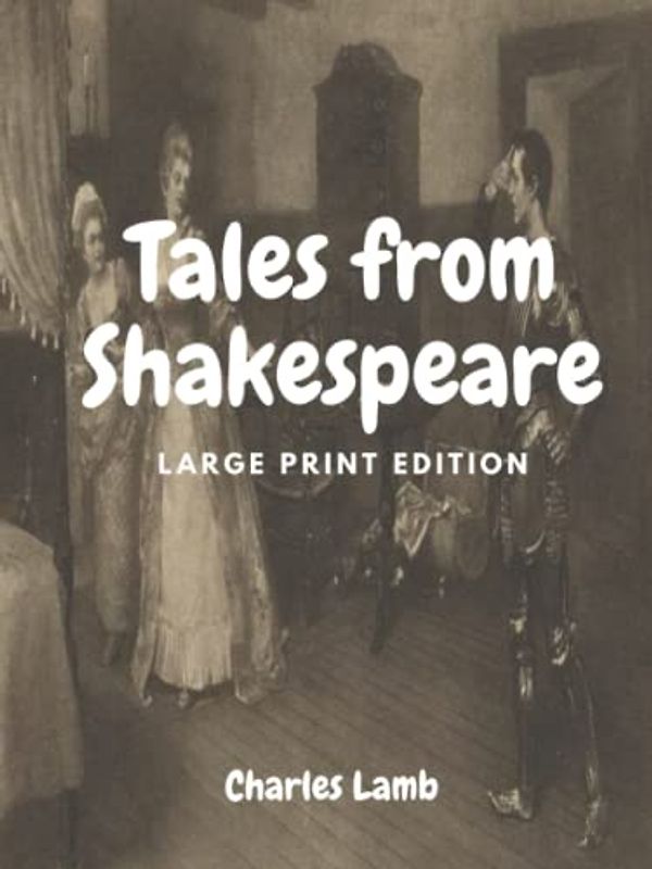 Tales from Shakespeare: Large Print Edition