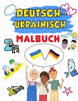 Deutsch-Ukrainisch Malbuch: Wörterbuch Deutsch lernen und malen für Ukrainer - Für Erwachsene und kinderbücher