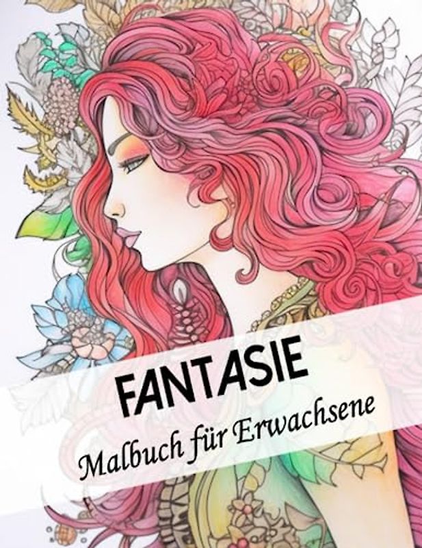 Fantasie Malbuch für Erwachsene und Jugendliche. Mit Tieren, Elfen, Feen, Landschaften und mehr. Zum Entspannen und abschalten.: Als Geschenk für Familie und Freunde oder für sich Selbst.