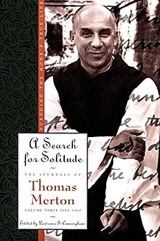 A Search for Solitude: Pursuing the Monk's True LifeThe Journals of Thomas Merton, Volume 3: 1952-1960 - Merton, Thomas