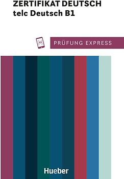 Prüfung Express – Zertifikat Deutsch – telc Deutsch B1