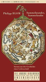 Sammelwunder, Sammelwahn. Szenen aus der Geschichte einer Leidenschaft