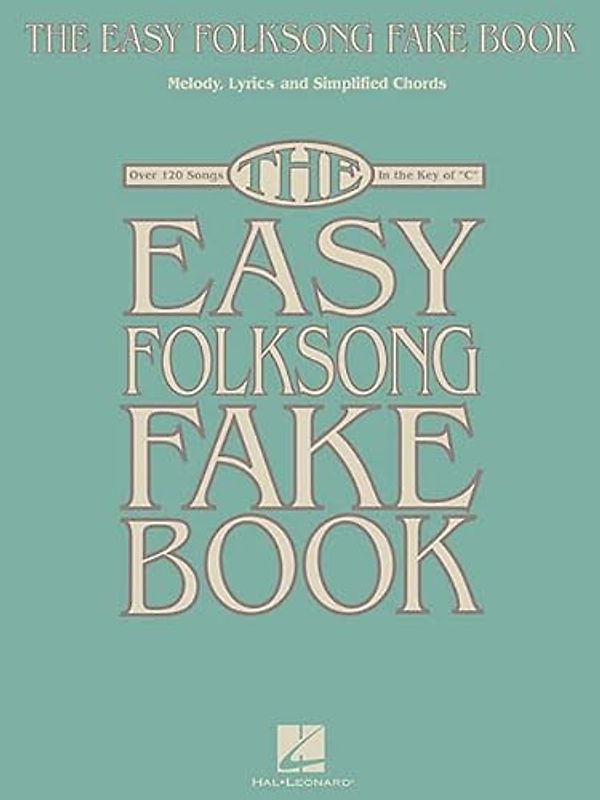 The Easy Folksong Fake Book Over 120 Songs In The Key Of C Mlc Bk (Music)