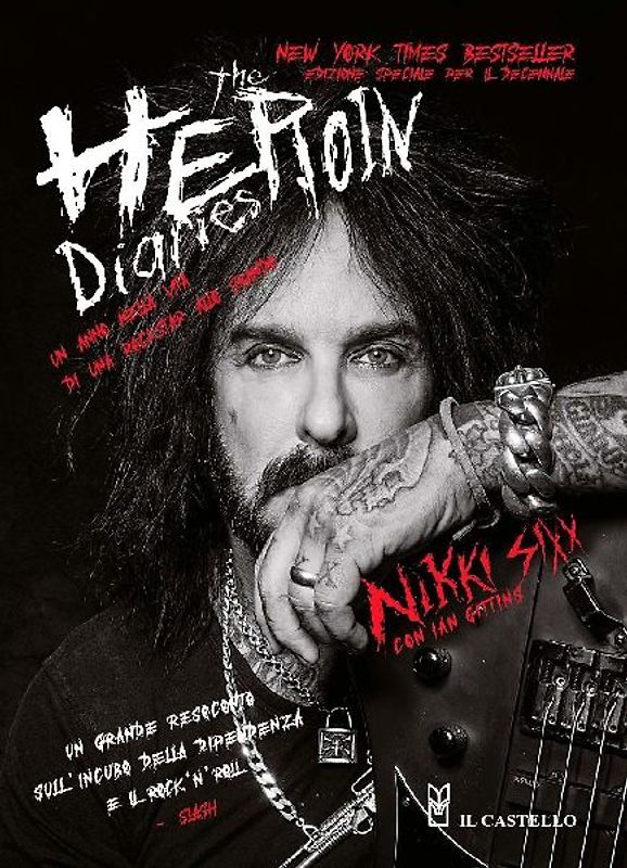 The heroin diaries. Un anno nella vita di una rockstar allo sbando