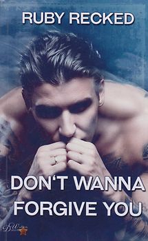 Don't Wanna Forgive You - Ruby Recked [Taschenbuch]