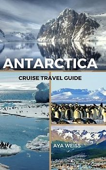Antarctica Cruise Travel Guide