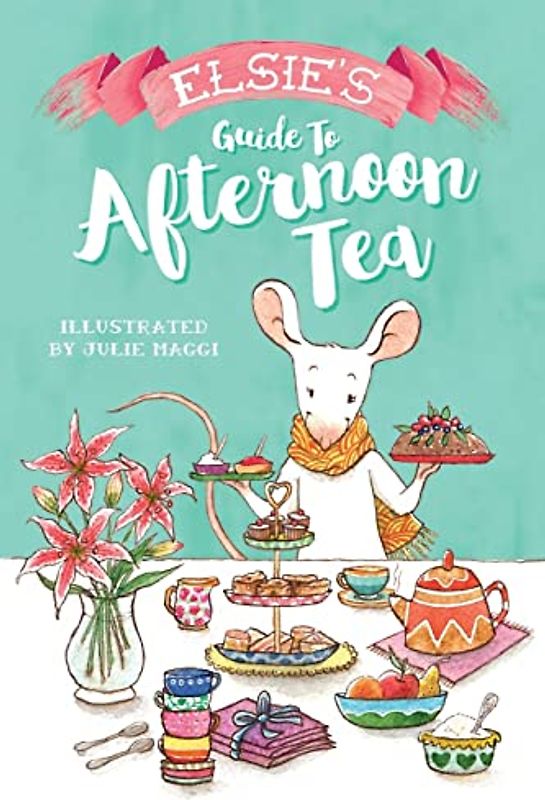 Elsie's guide to Afternoon Tea