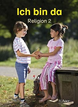 Ich bin da - Religionsbuch, Neuausgabe. Ausgabe neue Rechtschreibung