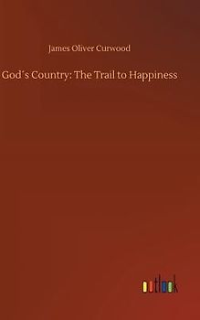 God´s Country: The Trail to Happiness