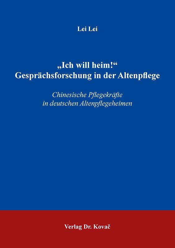 „Ich will heim!“ Gesprächsforschung in der Altenpflege