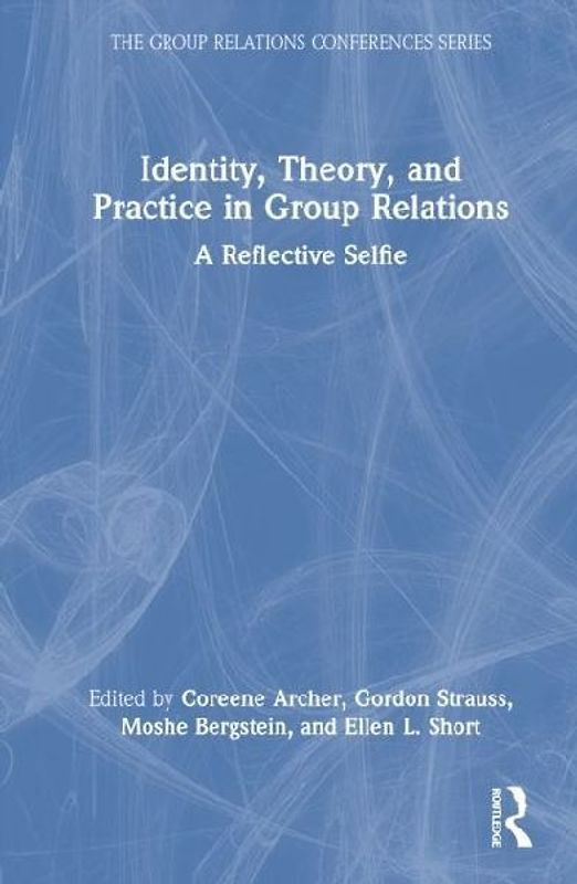 Identity, Theory, and Practice in Group Relations