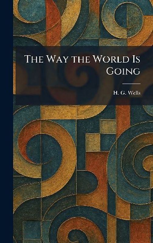 The Way the World Is Going