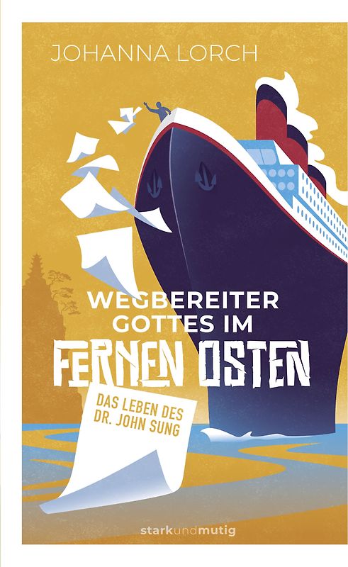 Wegbereiter Gottes im Fernen Osten – Das Leben des Dr. John Sung