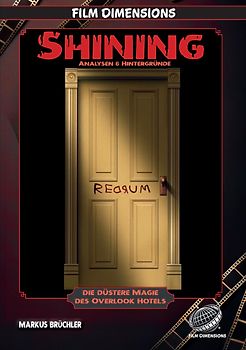 Shining - Analysen & Hintergründe (Ein Film Dimensions Buch)