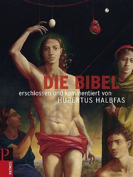 Die Bibel. Erschlossen und kommentiert von Hubertus Halbfas