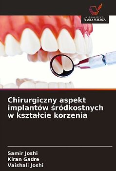 Chirurgiczny aspekt implantów ¿ródkostnych w kszta¿cie korzenia