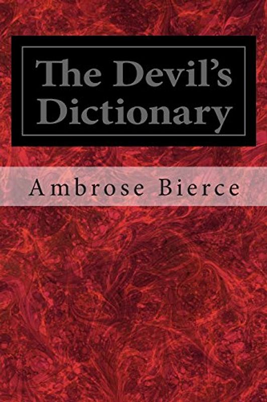 The Devil's Dictionary - Bierce, Ambrose