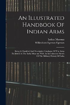 An Illustrated Handbook Of Indian Arms