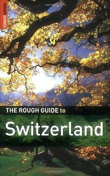 The Rough Guide to Switzerland - Matthew Teller [3. Auflage 2006]