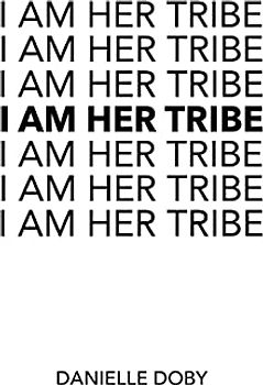 I Am Her Tribe