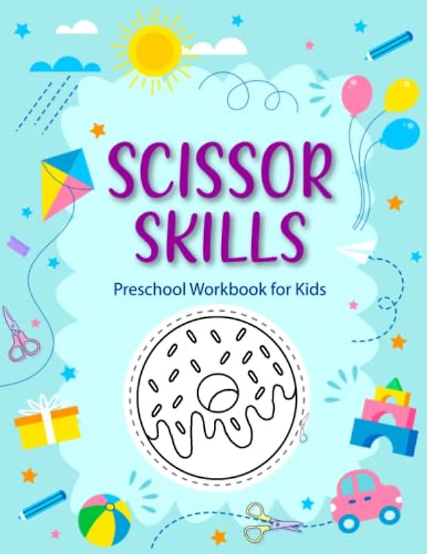Scissor Skills Preschool Workbook for Kids: A Fun Cutting and Coloring Practice Workbook for Kids Ages 3-5