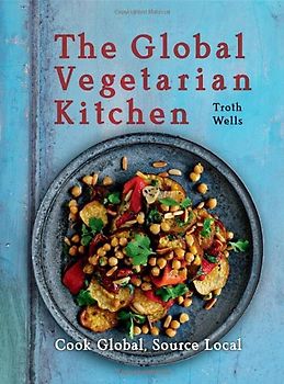 Global Vegetarian Kitchen - Troth Wells