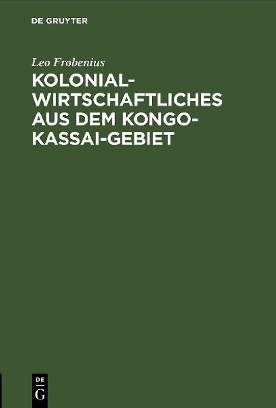 Kolonialwirtschaftliches aus dem Kongo-Kassai-Gebiet