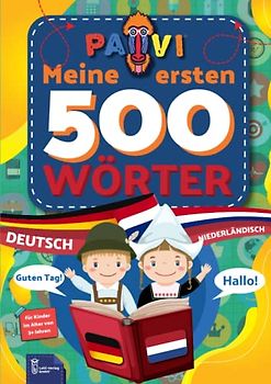 Deutsch - Niederländisch: PAVI - 500 erste Wörter: Duits - Nederlands: Geschenkbuch für Kinder, Anfänger, Fortgeschrittene - Wörterbuch Fremdsprachen: Deutsch - Niederländisch