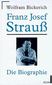 Franz Josef Strauss. Eine Biographie