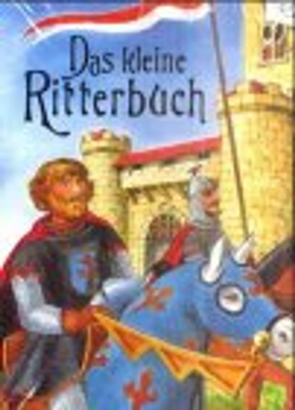 Das kleine Ritterbuch. Ab 8 Jahre