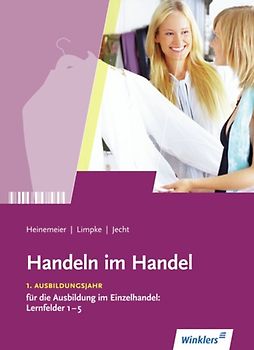 Handeln im Handel. 1. Ausbildungsjahr im Einzelhandel: Lernfelder 1 bis 5: Schülerband