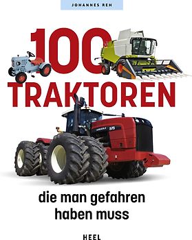 100 Traktoren, die man gefahren haben muss