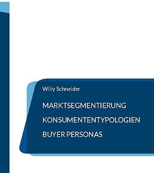 Marktsegmentierung - Konsumententypologien - Buyer Personas