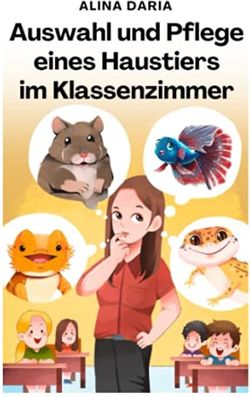 Auswahl und Pflege eines Haustiers im Klassenzimmer