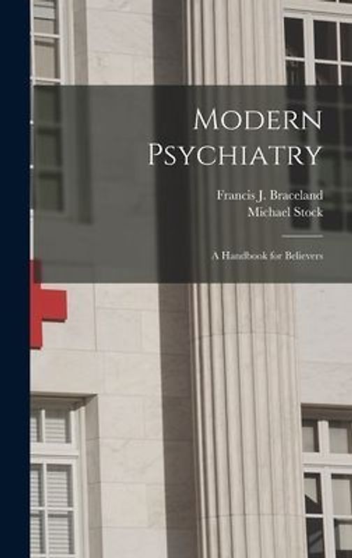 Modern Psychiatry; a Handbook for Believers
