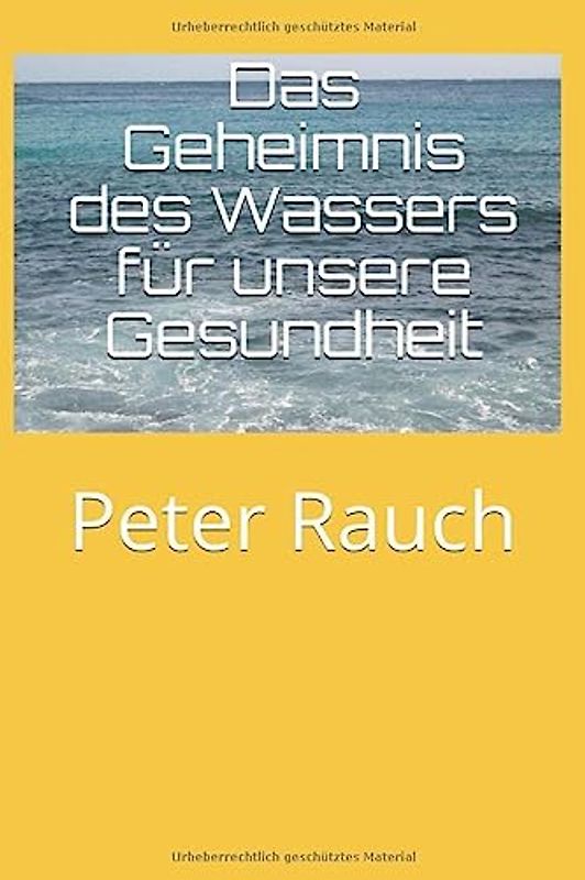 Das Geheimnis des Wassers für unsere Gesundheit