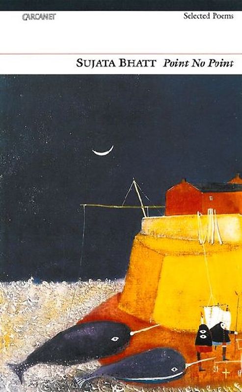 Point No Point: Selected Poems - Bhatt, Sujata