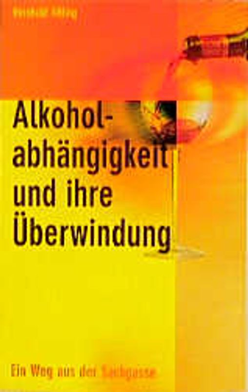 Alkoholabhängigkeit und ihre Überwindung