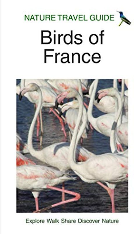 Nature Travel Guide: Birds of France (Nature Travel Guide Series)