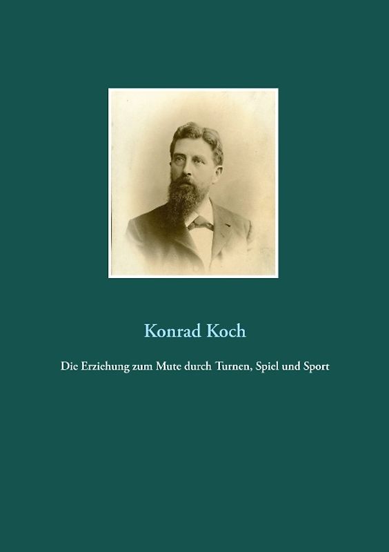 Die Erziehung zum Mute durch Turnen, Spiel und Sport