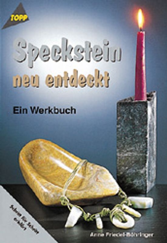 Speckstein neu entdeckt. Ein Werkbuch
