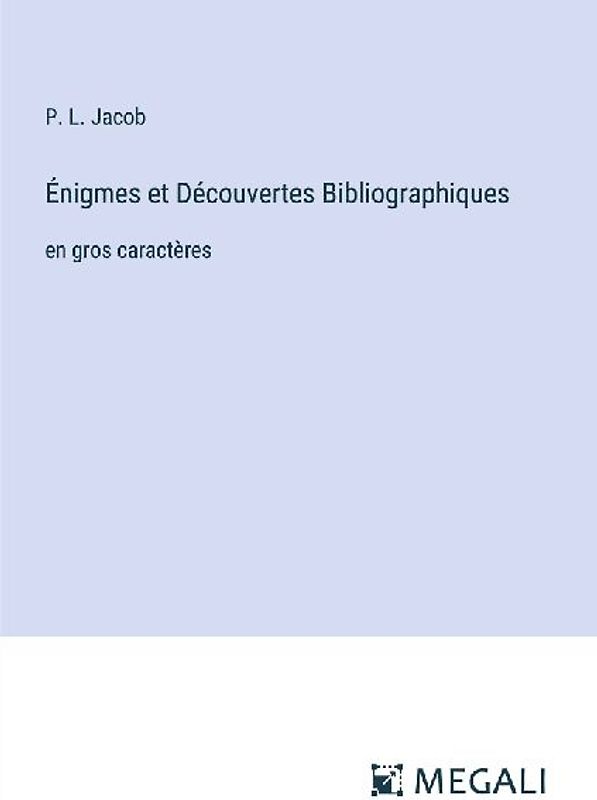 Énigmes et Découvertes Bibliographiques
