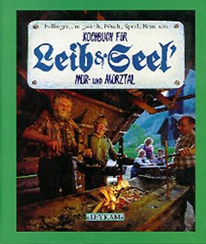 Kochbuch für Leib & Seel' - Mur- und Mürztal