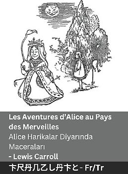 Les Aventures d'Alice au Pays des Merveilles / Alice Harikalar Diyarında Maceraları